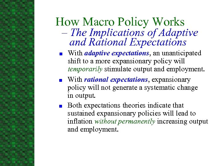 How Macro Policy Works – The Implications of Adaptive and Rational Expectations n n