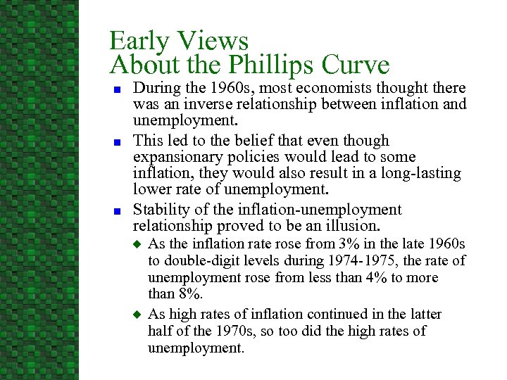 Early Views About the Phillips Curve n n n During the 1960 s, most