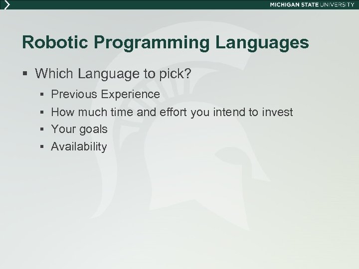 Robotic Programming Languages § Which Language to pick? § Previous Experience § How much