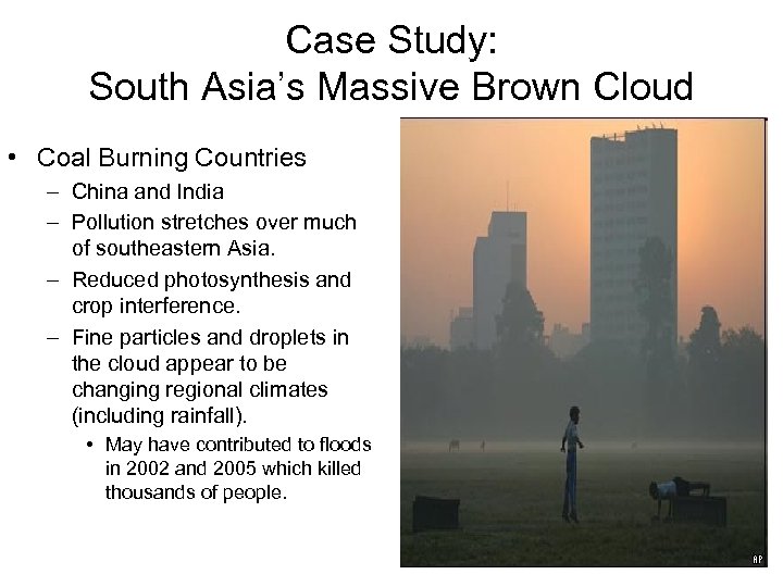 Case Study: South Asia’s Massive Brown Cloud • Coal Burning Countries – China and