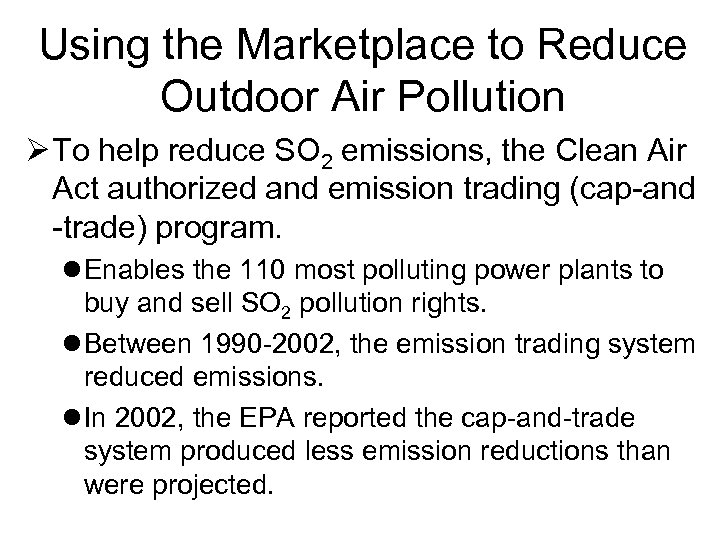 Using the Marketplace to Reduce Outdoor Air Pollution Ø To help reduce SO 2