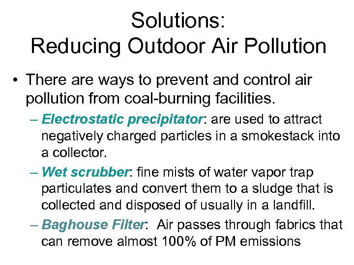 Solutions: Reducing Outdoor Air Pollution • There are ways to prevent and control air