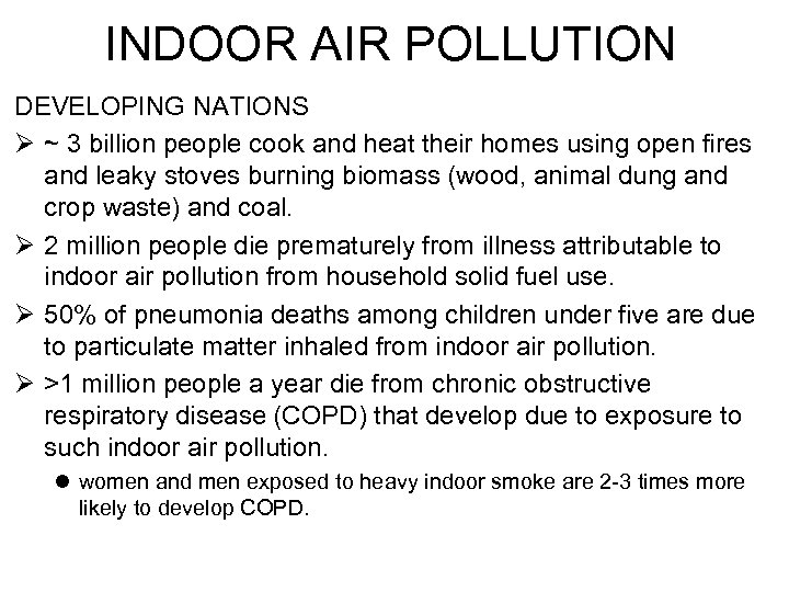 INDOOR AIR POLLUTION DEVELOPING NATIONS Ø ~ 3 billion people cook and heat their