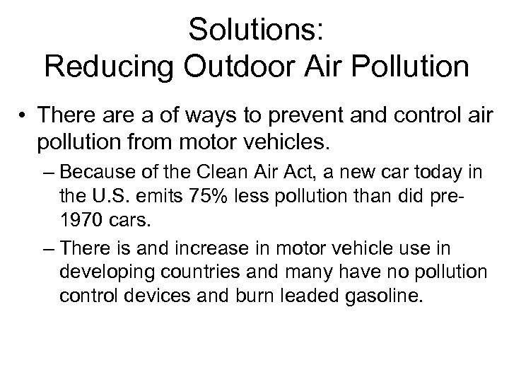 Solutions: Reducing Outdoor Air Pollution • There a of ways to prevent and control