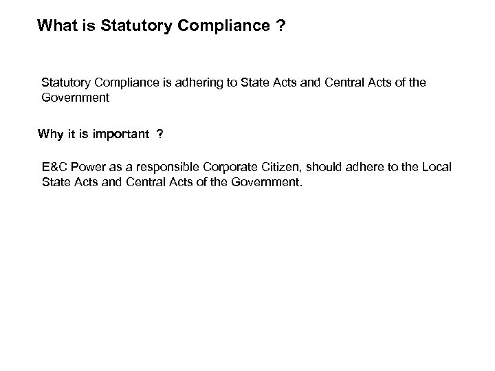 What is Statutory Compliance ? Statutory Compliance is adhering to State Acts and Central