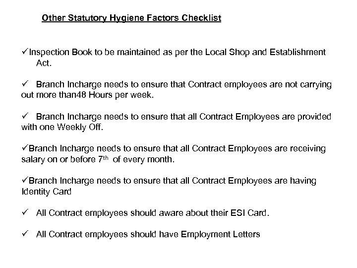Other Statutory Hygiene Factors Checklist üInspection Book to be maintained as per the Local