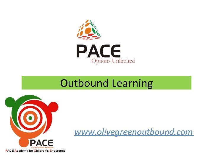 Outbound Learning • • • www. olivegreenoutbound. com 