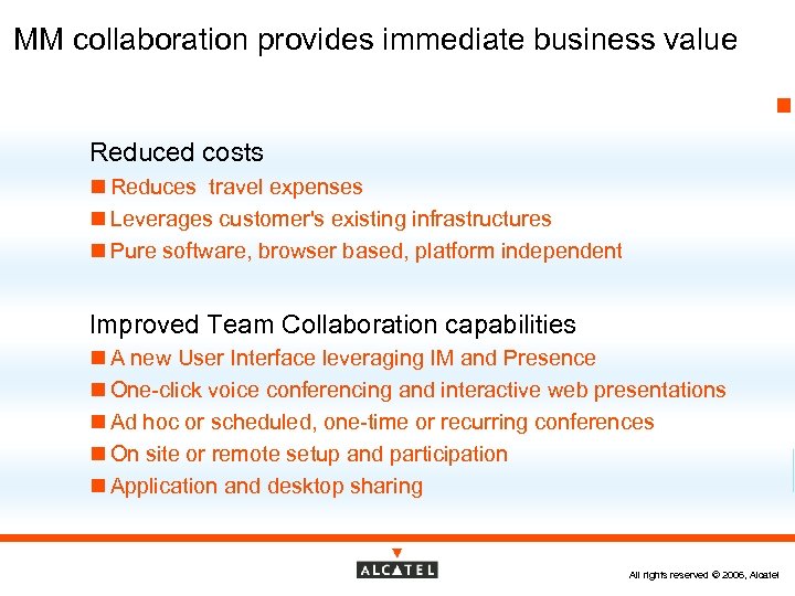 MM collaboration provides immediate business value Reduced costs n Reduces travel expenses n Leverages