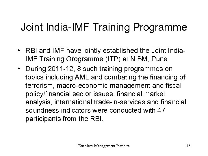 Joint India-IMF Training Programme • RBI and IMF have jointly established the Joint India.