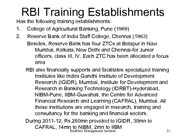RBI Training Establishments Has the following training establishments: 1. College of Agricultural Banking, Pune