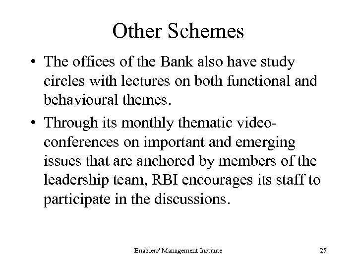 Other Schemes • The offices of the Bank also have study circles with lectures