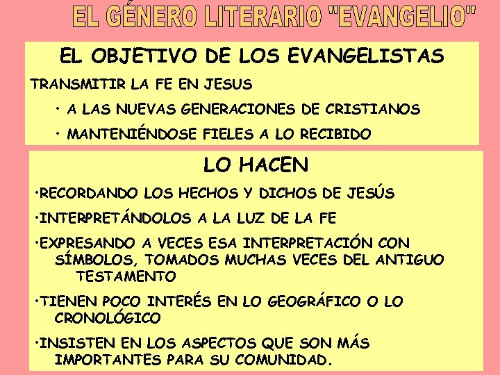 EL OBJETIVO DE LOS EVANGELISTAS TRANSMITIR LA FE EN JESUS • A LAS NUEVAS