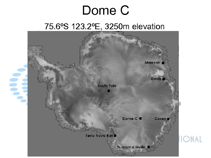 Dome C 75. 6ºS 123. 2ºE, 3250 m elevation 