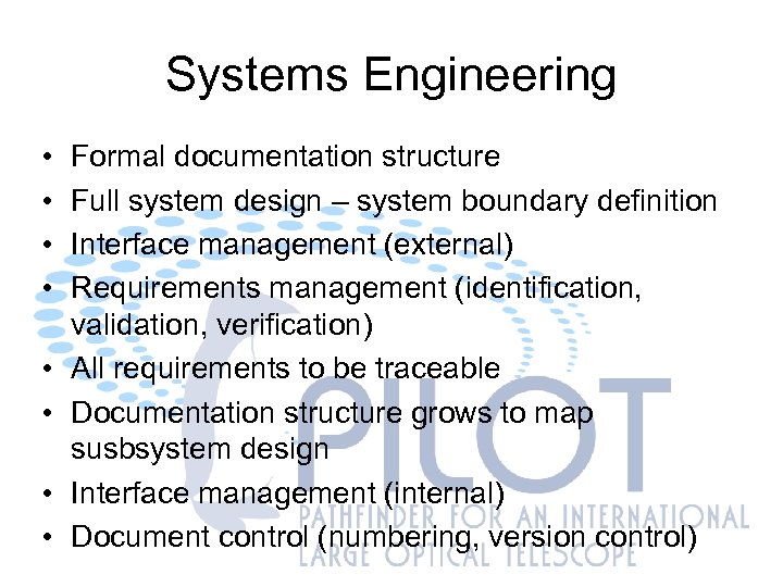 Systems Engineering • • Formal documentation structure Full system design – system boundary definition