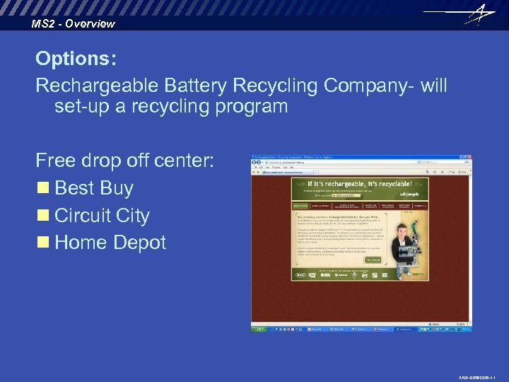 MS 2 - Overview Options: Rechargeable Battery Recycling Company- will set-up a recycling program