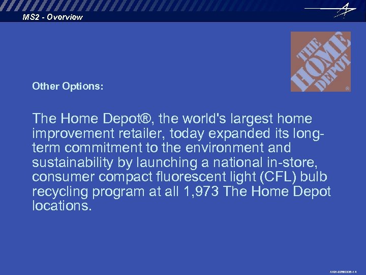 MS 2 - Overview Other Options: The Home Depot®, the world's largest home improvement