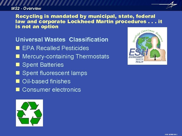 MS 2 - Overview Recycling is mandated by municipal, state, federal law and corporate