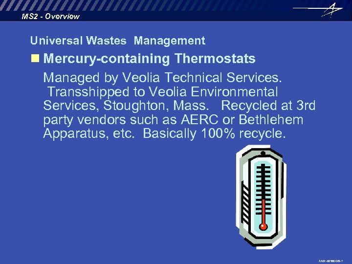MS 2 - Overview Universal Wastes Management n Mercury-containing Thermostats Managed by Veolia Technical