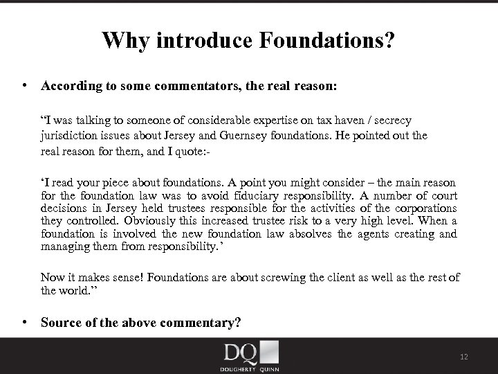Why introduce Foundations? • According to some commentators, the real reason: “I was talking