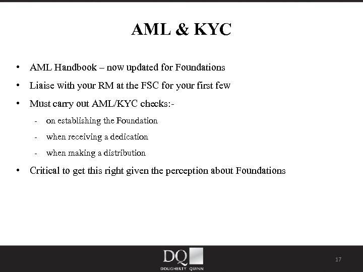 AML & KYC • AML Handbook – now updated for Foundations • Liaise with