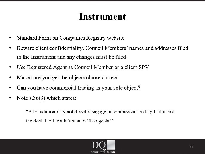 Instrument • Standard Form on Companies Registry website • Beware client confidentiality. Council Members’