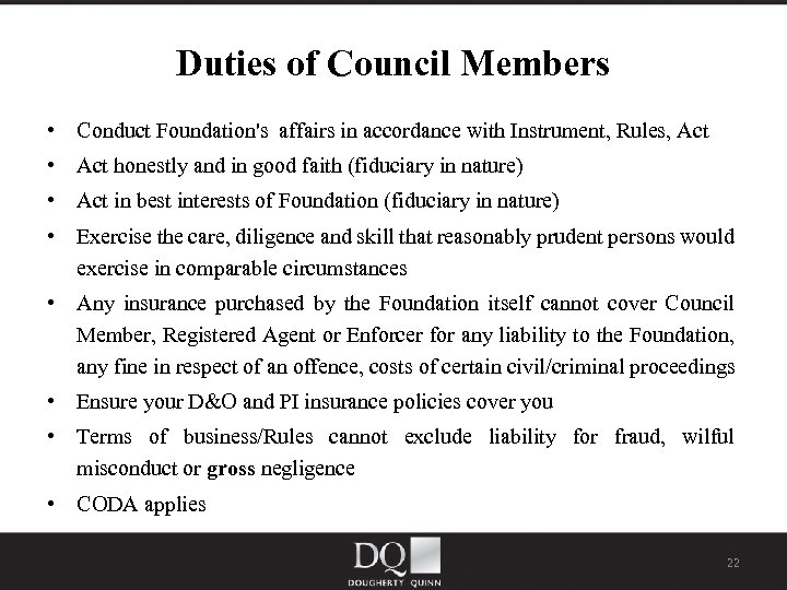 Duties of Council Members • Conduct Foundation's affairs in accordance with Instrument, Rules, Act