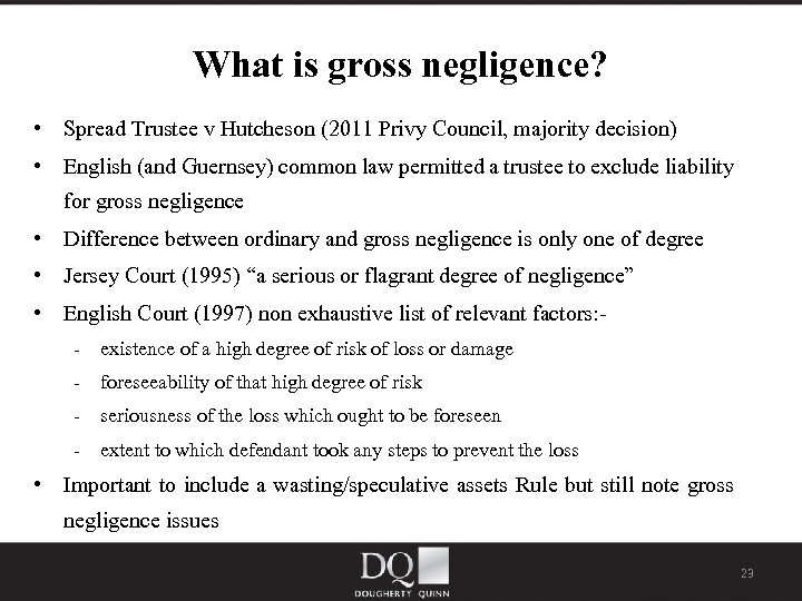 What is gross negligence? • Spread Trustee v Hutcheson (2011 Privy Council, majority decision)
