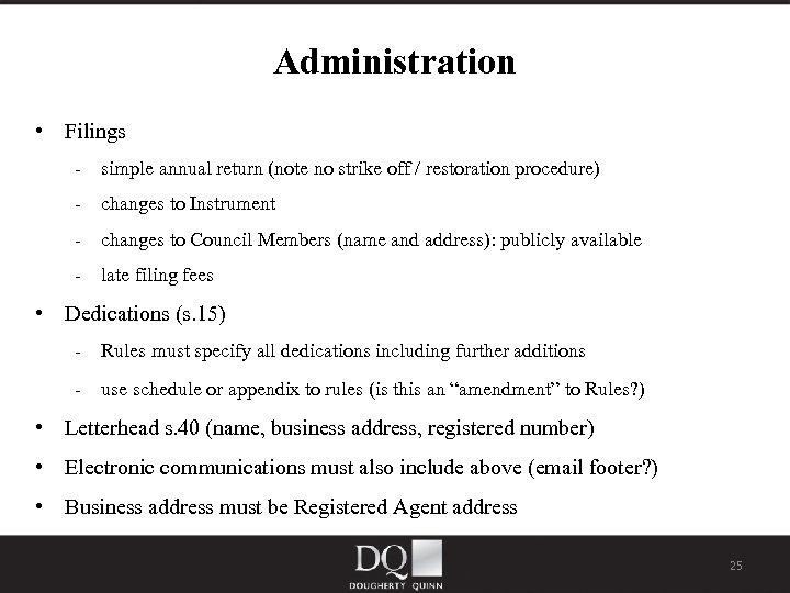 Administration • Filings - simple annual return (note no strike off / restoration procedure)