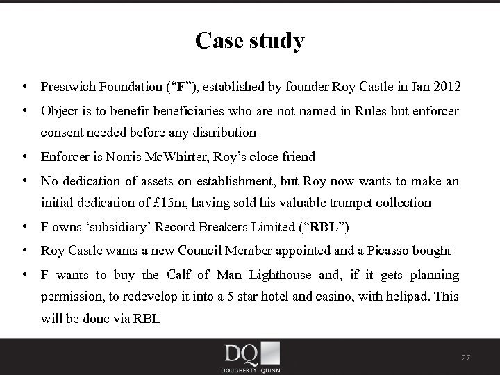 Case study • Prestwich Foundation (“F”), established by founder Roy Castle in Jan 2012