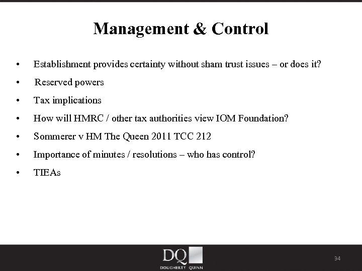 Management & Control • Establishment provides certainty without sham trust issues – or does