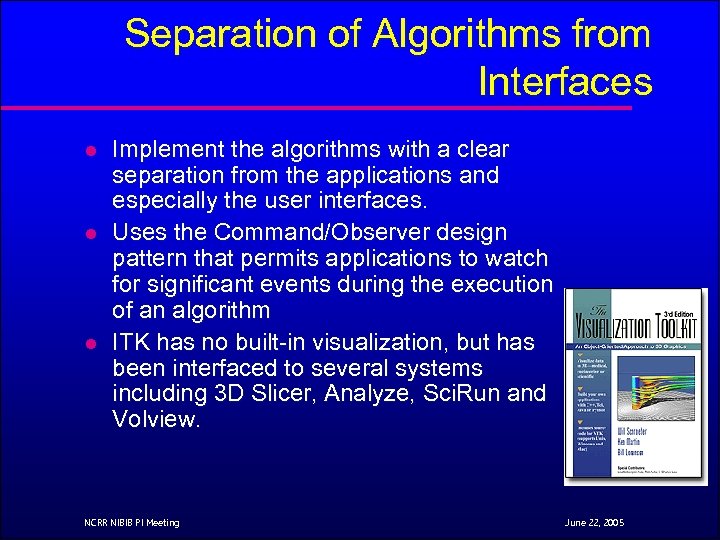 Separation of Algorithms from Interfaces l l l Implement the algorithms with a clear