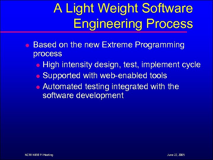 A Light Weight Software Engineering Process l Based on the new Extreme Programming process