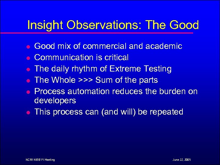 Insight Observations: The Good l l l Good mix of commercial and academic Communication