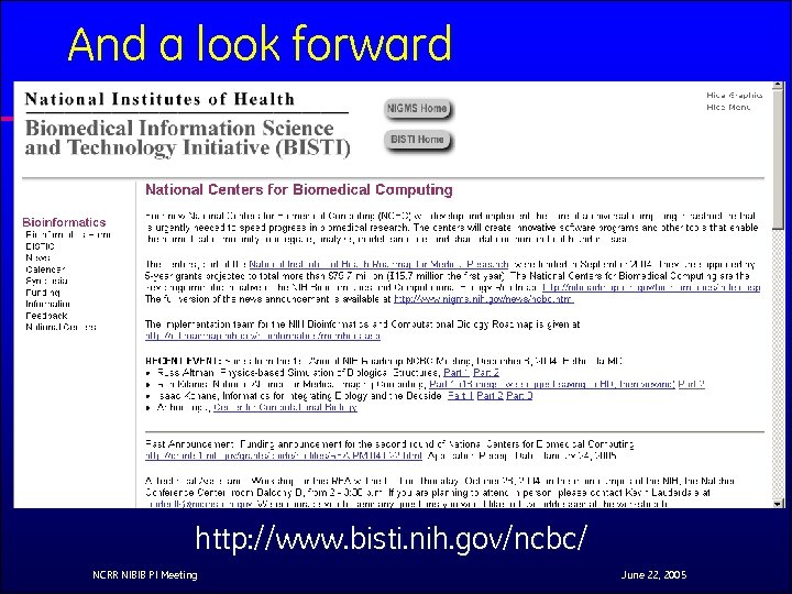 And a look forward http: //www. bisti. nih. gov/ncbc/ NCRR NIBIB PI Meeting June