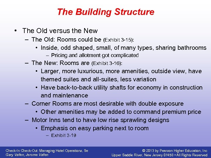 The Building Structure • The Old versus the New – The Old: Rooms could