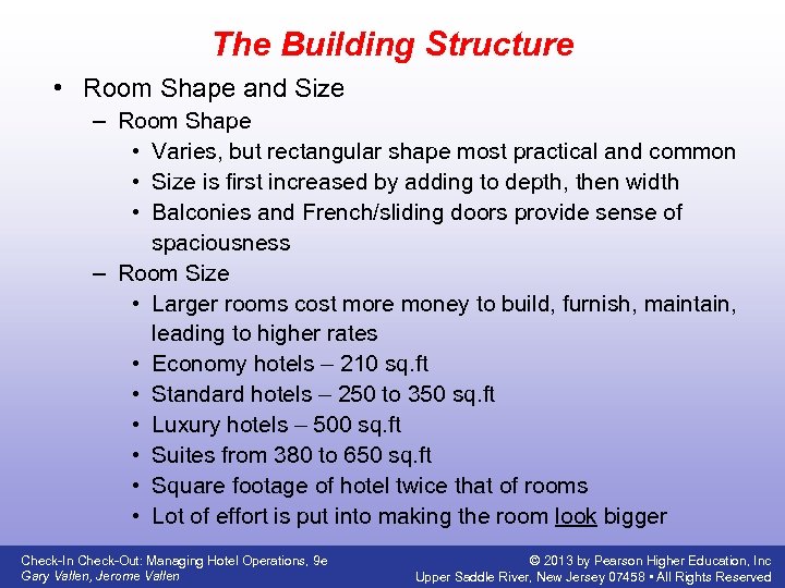 The Building Structure • Room Shape and Size – Room Shape • Varies, but