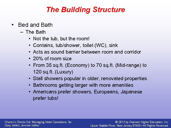 The Building Structure • Bed and Bath – The Bath • Not the tub,