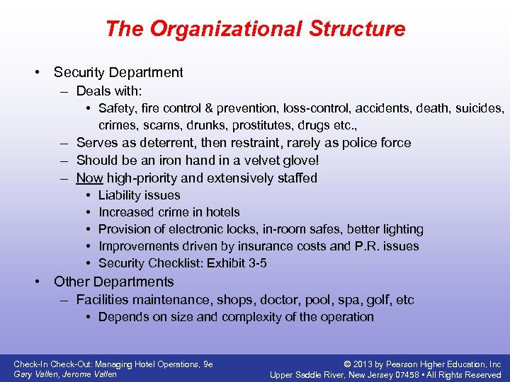 The Organizational Structure • Security Department – Deals with: • Safety, fire control &