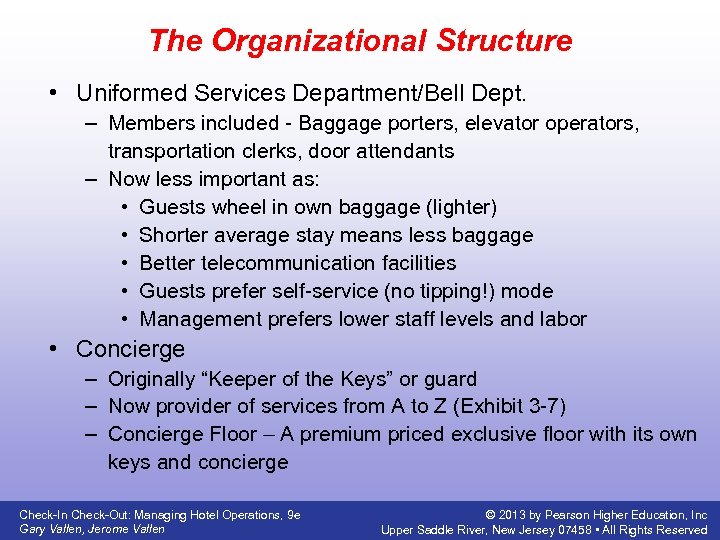 The Organizational Structure • Uniformed Services Department/Bell Dept. – Members included - Baggage porters,