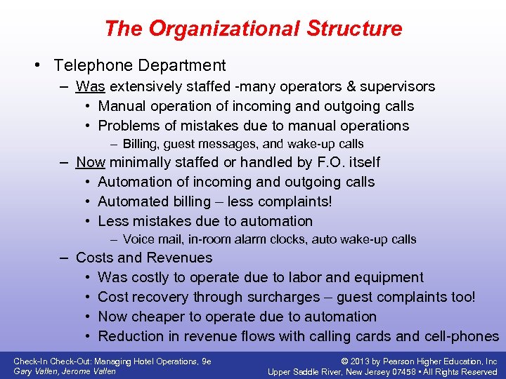 The Organizational Structure • Telephone Department – Was extensively staffed -many operators & supervisors