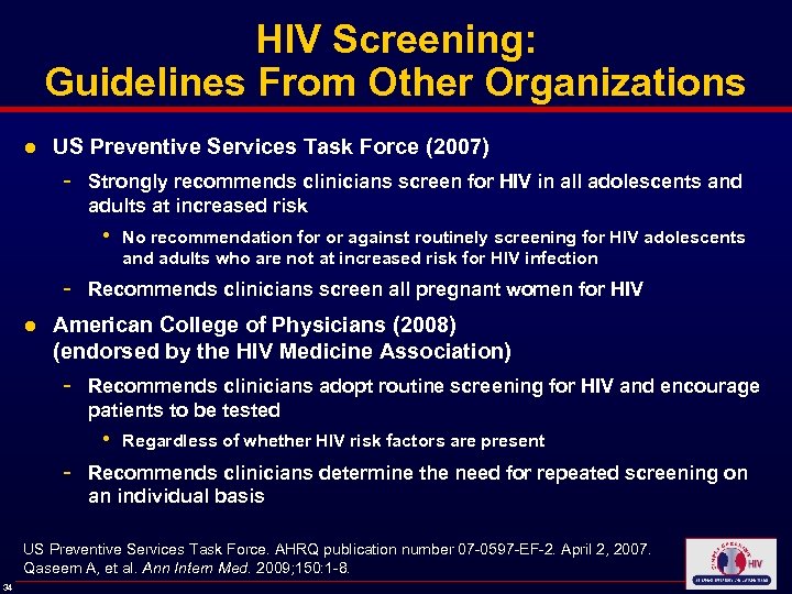 HIV Screening: Guidelines From Other Organizations ● US Preventive Services Task Force (2007) -