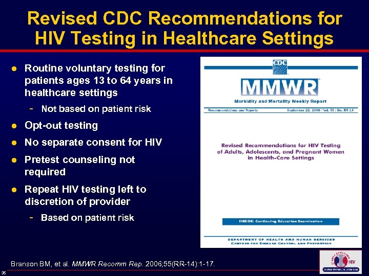 Revised CDC Recommendations for HIV Testing in Healthcare Settings ● Routine voluntary testing for