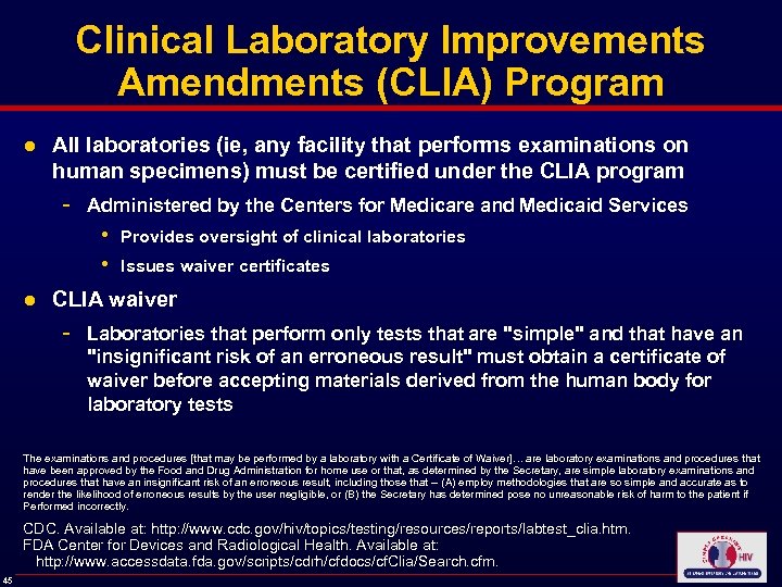 Clinical Laboratory Improvements Amendments (CLIA) Program ● All laboratories (ie, any facility that performs