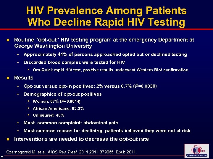 HIV Prevalence Among Patients Who Decline Rapid HIV Testing ● Routine “opt-out” HIV testing