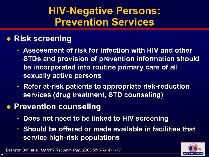 HIV-Negative Persons: Prevention Services ● Risk screening - Assessment of risk for infection with