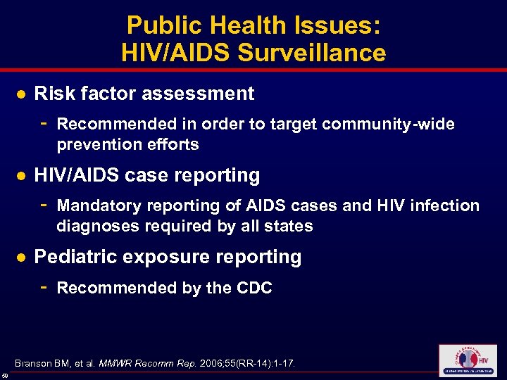 Public Health Issues: HIV/AIDS Surveillance ● Risk factor assessment - Recommended in order to