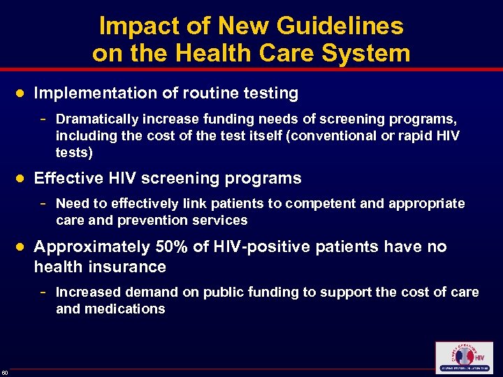 Impact of New Guidelines on the Health Care System ● Implementation of routine testing