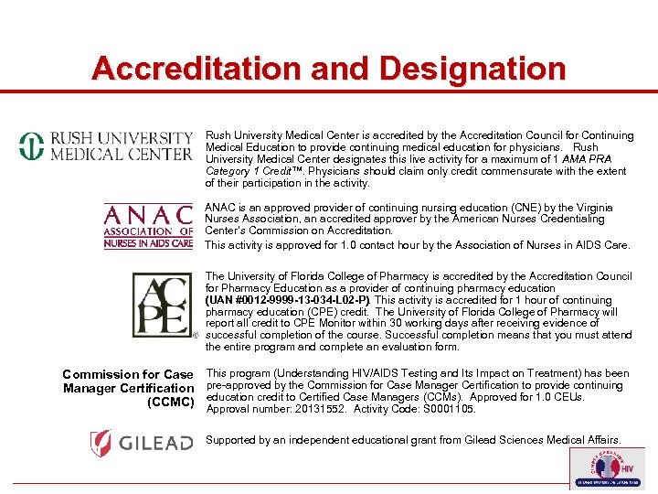 Accreditation and Designation Rush University Medical Center is accredited by the Accreditation Council for