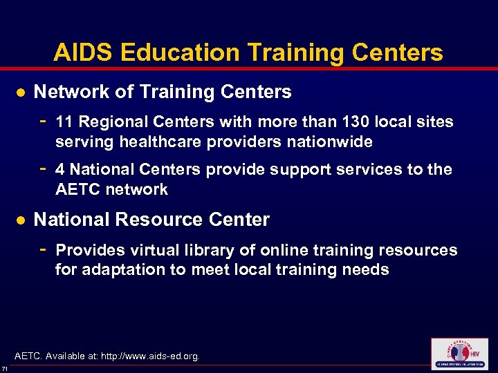 AIDS Education Training Centers ● Network of Training Centers - 11 Regional Centers with