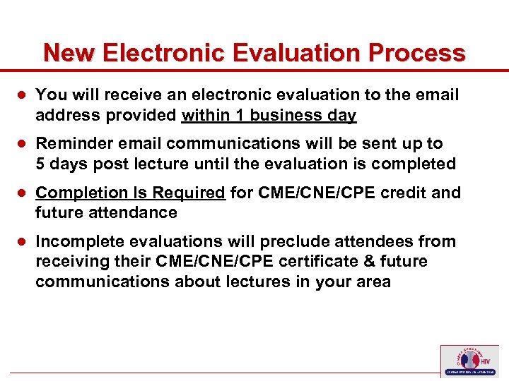 New Electronic Evaluation Process ● You will receive an electronic evaluation to the email
